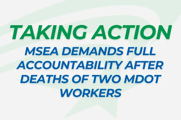 MSEA demands full accountability after deaths of two MDOT workers